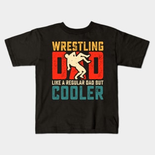 Wrestling Dad Like A Regular Dad But Cooler Father's Day Kids T-Shirt